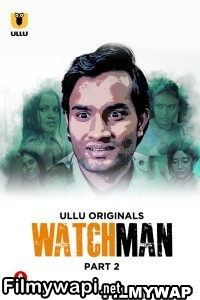 Watchman (2023) Part 2 Ullu Original poster