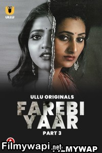 Farebi Yaar (2023) Part 3 Ullu Original poster