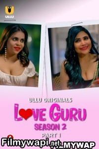 Love Guru (2023) Season 2 Part 1 Ullu Original