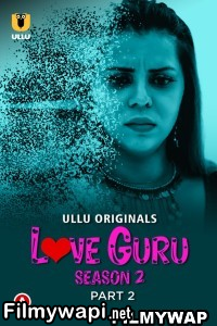 Love Guru (2023) Season 2 Part 2 Ullu Original poster