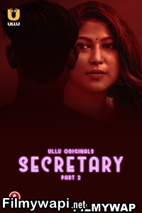 Secretary (2023) Part 2 Ullu Original poster