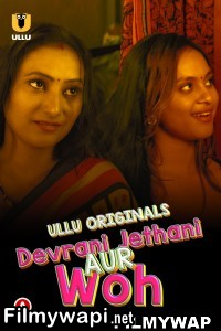 Devrani Jethani Aur Woh (2023) Ullu Original poster