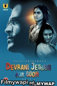 Devrani Jethani Aur Woh (2023) Part 2 Ullu Original poster