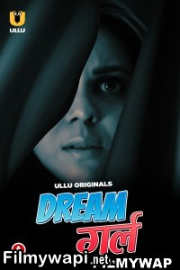 Dream Girl (2023) Part 2 Ullu Original