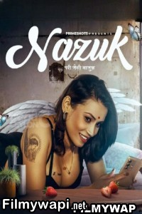 Nazuk (2023) Primeshots Hindi Hot Webseries poster