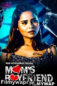 Moms Boyfriend (2023) Wow Hindi Hot Webseries poster