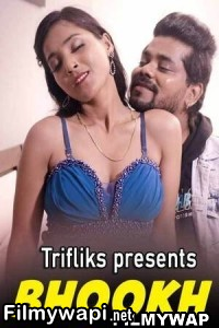 Bhookh (2023) Triflicks Hindi Hot Webseries poster