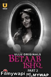 Betaab Ishq (2023) Part 2 Ullu Original poster