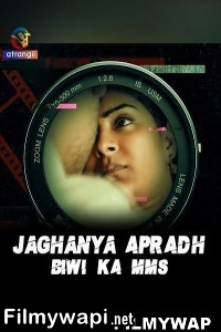 Jaghanya Apradh (biwi Ka Mms) (2023) Atrangii Hindi Short Film poster