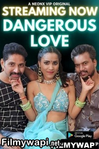 Dangerous Love (2023) Neonx Hindi Short Film poster