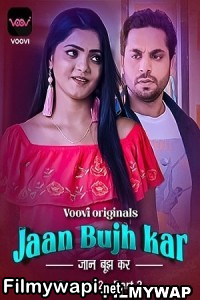 Jaan Bujh Kar (2023) Part 2 Voovi Original Hindi Hot Webseries poster