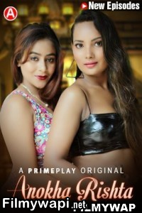 Anokha Rishta (2023) Primeplay Original Hindi Hot Webseries poster