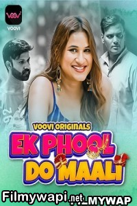 Ek Phool Do Maali (2023) Voovi Original Hindi Hot Webseries poster