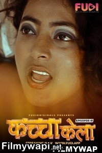 Kacha Kela (2023) Fugi Original Hindi Hot Webseries poster