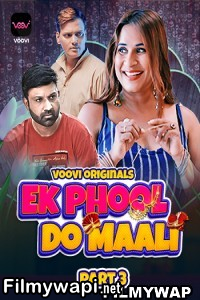 Ek Phool Do Maali (2023) Part 3 Voovi Hindi Short Film poster