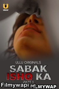 Sabak Ishq Ka (2023) Ullu Original Hindi Hot Webseries poster