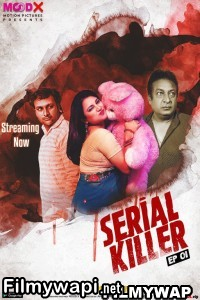 Serial Killer (2023) Moodx Original Hindi Hot Webseries poster