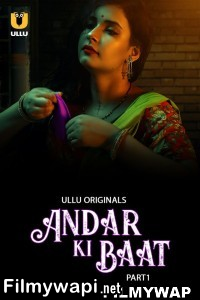 Andar Ki Baat (2023) Ullu Original Hindi Hot Webseries poster