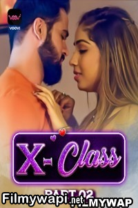 X Class (2023) Part 2 Voovi Original Hindi Hot Webseries poster