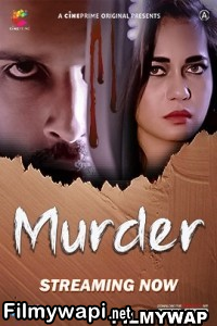 Murder (2023) Cineprime Original Hindi Hot Webseries