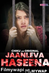 Jaanleva Haseena (2023) Chiku App Original