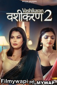 Vashikaran (2023) Season 2 Woow Original Hindi Hot Webseries poster