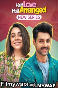 Half Love Half Arranged (2023) Hindi Web Series poster