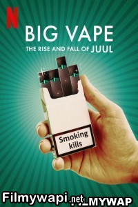 Big Vape The Rise And Fall Of Juul (2023) Hindi Web Series poster