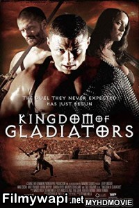 Kingdom of Gladiators (2011) Hindi Dubbed