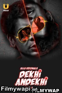 Dekhi Andekhi (2023) Ullu Original poster