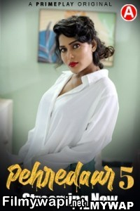 Pehredaar (2023) Season 5 PrimePlay Original Hindi Hot Webseries