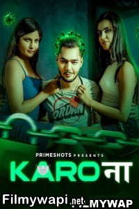 Karo Naa (2023) Primeshots Original Hindi Hot Webseries poster