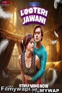 Looteri Jawani (2023) MoodX Original Hindi Hot Webseries