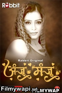 Anju Or Manju (2024) RabbitMovies Hindi Unrated Webseries