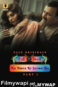 Desi Kisse Na Umra Ki Seema Ho (2024) Ullu Hindi Unrated Webseries