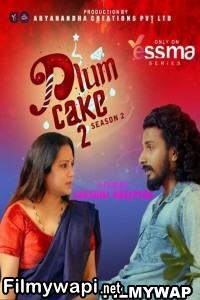 Plum Cake (2024) Season 2 Yessma Malayalam Unrated Webseries poster