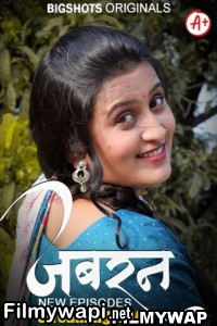 Jabran (2024) BigShots Hindi Unrated Webseries