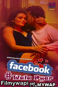 Facebook Wala Pyar (2024) Wow Entertainment Hindi Unrated Web Series poster