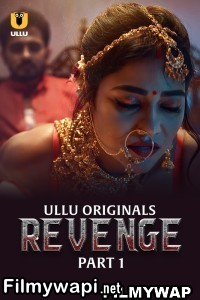 Revenge (2024) Ullu Hindi Unrated Web Series poster