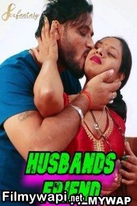 Husbands Friend (2024) SexFantasy Hindi Short Film