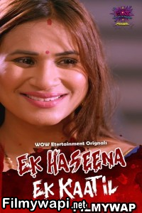 Ek Haseena Ek Kaatil (2024) WOW Entertainment Hindi Unrated Web Series