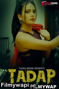 Tadap (2024) Tadkaprime Hindi Unrated Web Series poster