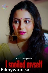 I Spoiled Myself (2024) Ratri Hindi Short Film poster