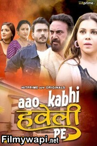 Aao Kabhi Haveli Pe (2024) HitPrime Hindi Unrated Web Series